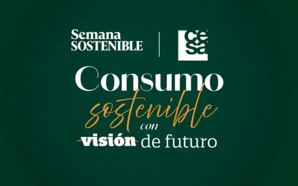 ¿Cómo funciona el consumo sostenible con visión de futuro? Una alianza del CESA y Semana Sostenible